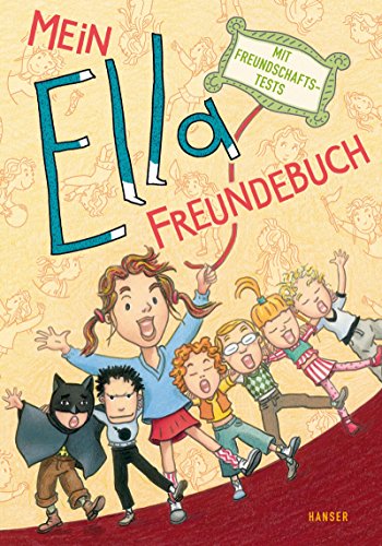 Mein Ella-Freundebuch: Mit Freundschafts-Tests von Hanser, Carl GmbH + Co.